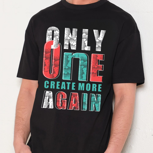 Only One Create More Again T-Shirt, oversized graphic tee, 90s-inspired, black cotton fabric, unisex boxy fit.